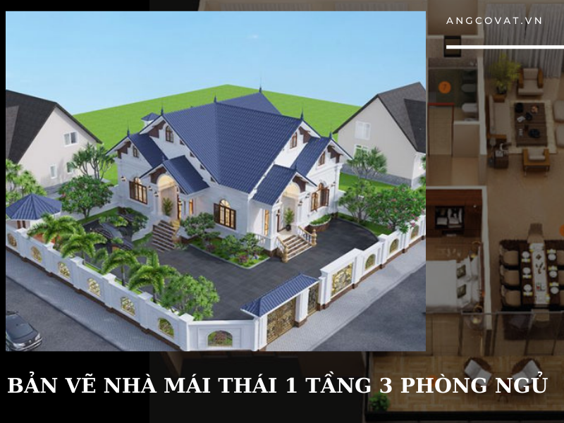 Đơn vị thiết kế bản vẽ nhà mái Thái 1 tầng 3 phòng ngủ đẹp