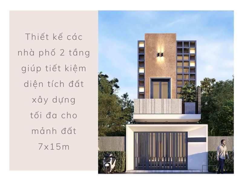 Thiết kế các nhà phố 2 tầng giúp tiết kiệm diện tích đất xây dựng tối đa cho mảnh đất 7x15m