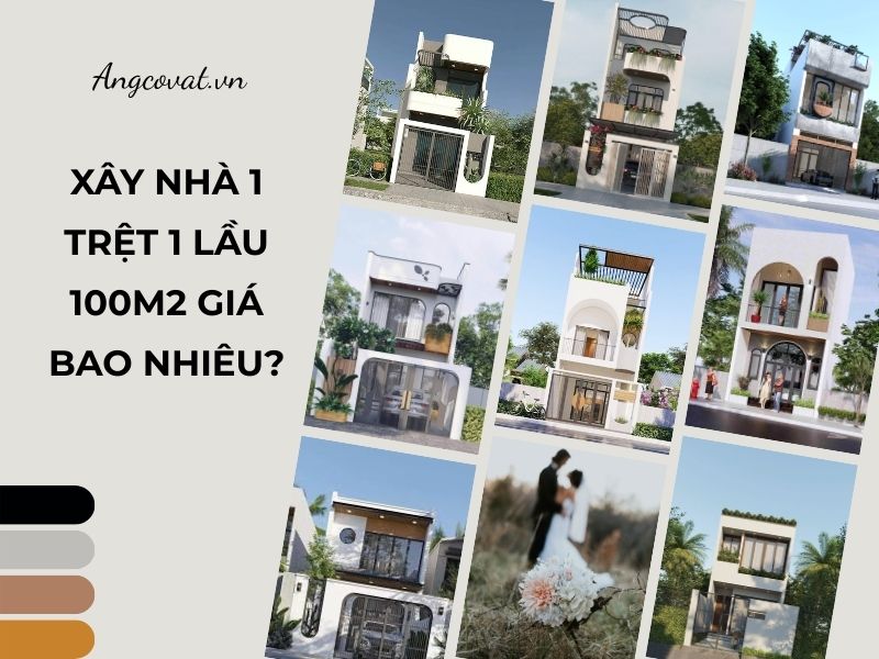 Mới nhất 2026: Xây nhà 1 trệt 1 lầu 100m2 giá bao nhiêu?