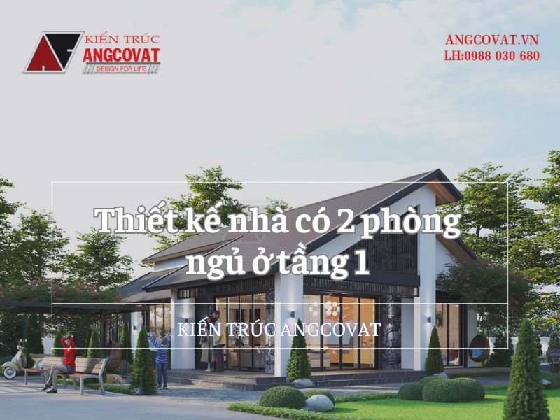 Thiết kế nhà có 2 phòng ngủ ở tầng 1 – Giải pháp hoàn hảo cho gia đình đa thế hệ