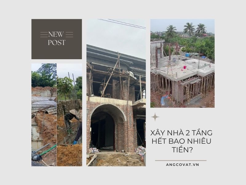 Xây nhà 2 tầng hết bao nhiêu tiền? Update thông tin mới nhất 2026
