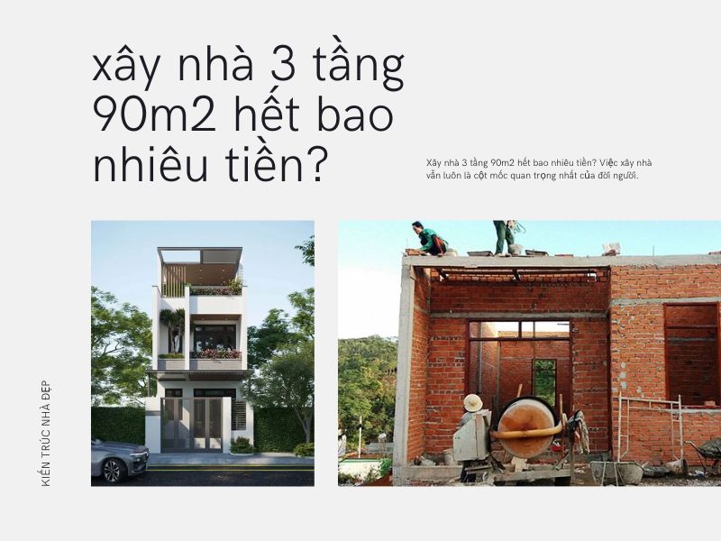 Xây nhà 3 tầng 90m2 hết bao nhiêu tiền? Thông tin mới nhất 2026