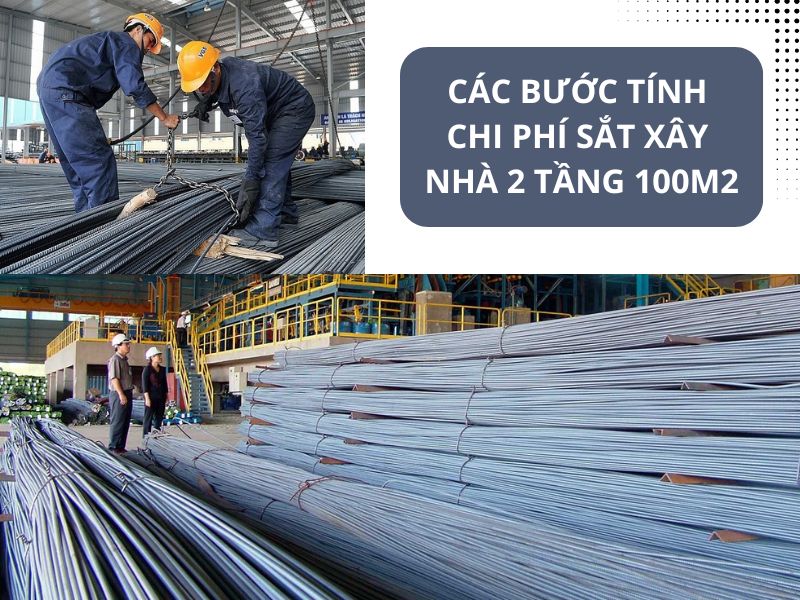 Cách tính chi phí mua sắt xây nhà 2 tầng 100m2 chuẩn xác nhất