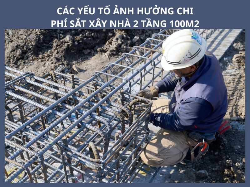 Các yếu tố ảnh hưởng đến chi phí mua sắt xây nhà 2 tầng 100m2 