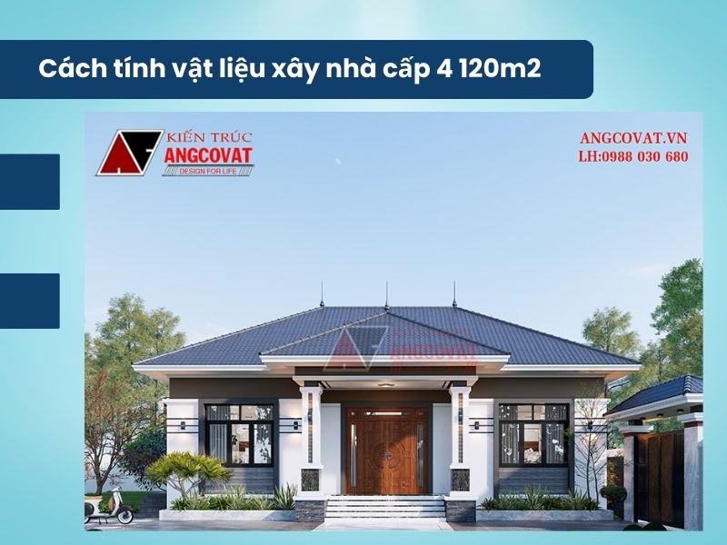 Dự toán vật liệu xây nhà cấp 4 120m2 