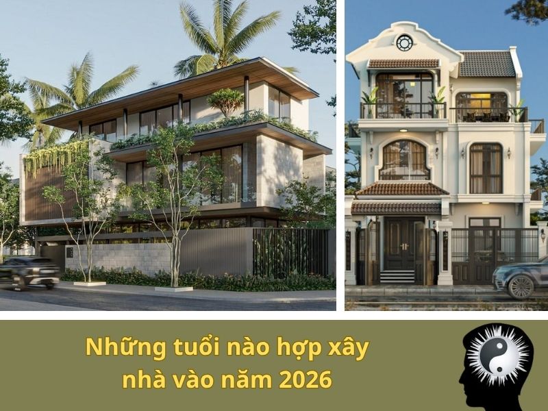 Những tuổi con giáp hợp xây nhà năm 2026 
