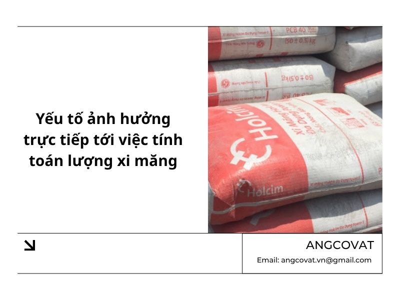 Yếu tố ảnh hưởng trực tiếp tới việc tính toán lượng xi măng