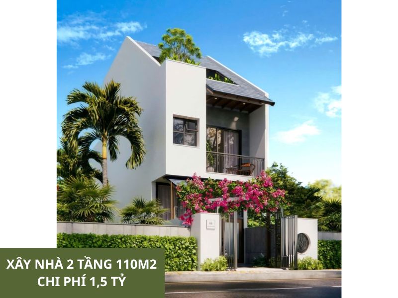 Dự toán chi phí xây nhà 2 tầng 110m2 chi tiết