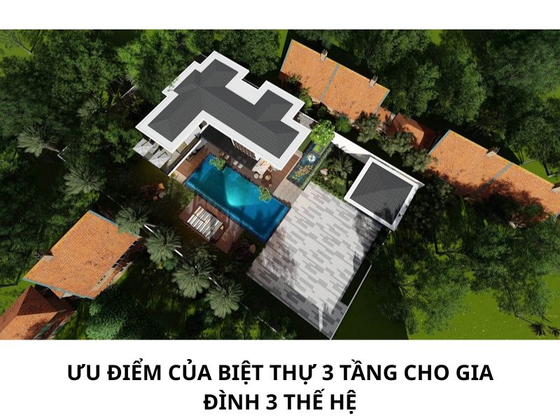 Ưu điểm của biệt thự 3 tầng cho gia đình 3 thế hệ