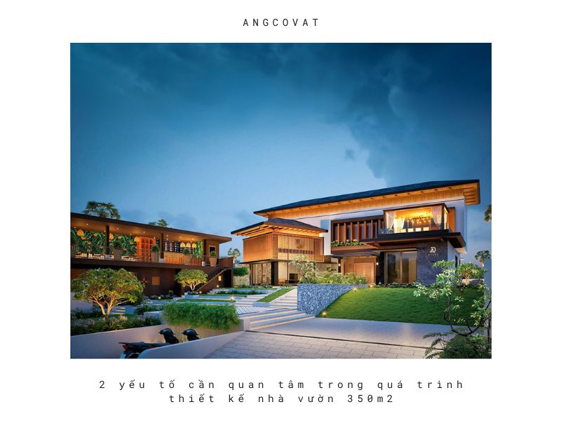 2 yếu tố cần quan tâm trong quá trình thiết kế nhà vườn 350m2