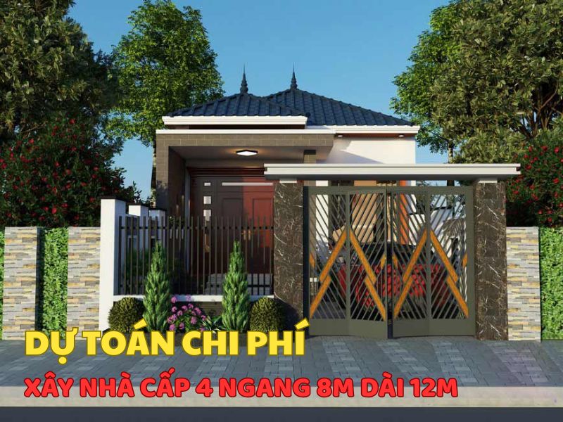 Chi phí xây nhà cấp 4 ngang 8m dài 12m trọn gói 