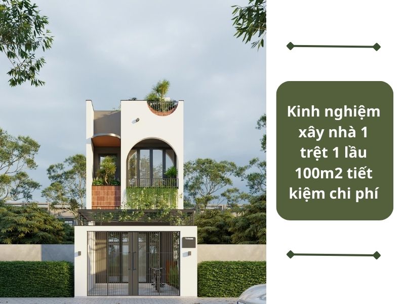 Bí quyết giúp tiết kiệm chi phí xây nhà 1 trệt 1 lầu