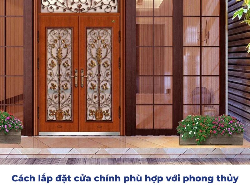 Cách lắp đặt cửa chính phù hợp với phong thủy