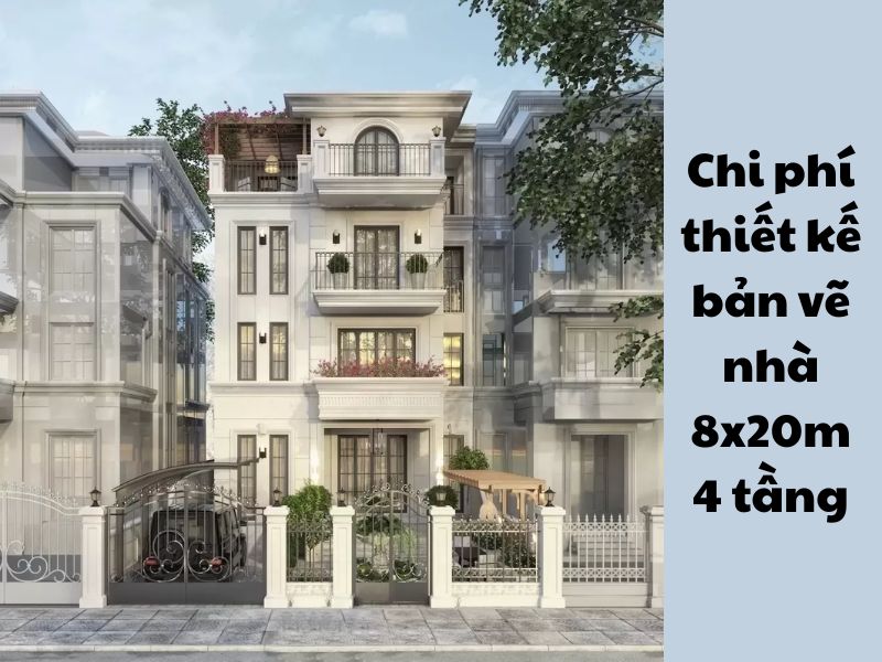 Chi phí thiết kế bản vẽ nhà 8x20m 4 tầng 