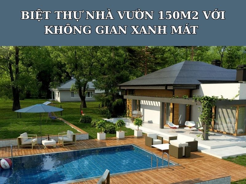 Cách bố trí mặt bằng sân vườn khi xây biệt thự nhà vườn 150m2