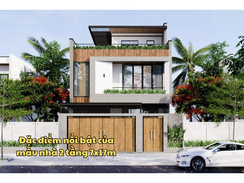 Đặc điểm nổi bật khi sở hữu mẫu nhà 2 tầng ngang 7m dài 17m