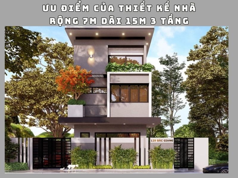 Tại sao nên lựa chọn thiết kế nhà có mặt tiền 7m sâu 15m 3 tầng