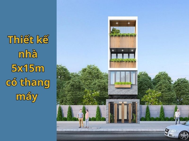 Tìm hiểu về thiết kế nhà 5x15m có thang máy tiện nghi