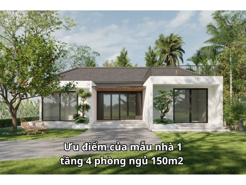 Mẫu nhà 1 tầng 4 phòng ngủ 150m2 có nhiều ưu điểm vượt trội 