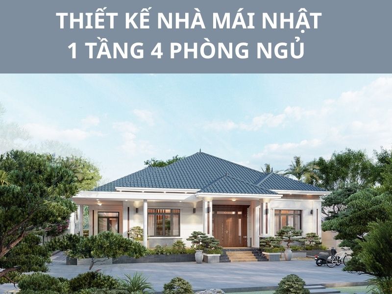 Thiết kế nhà mái Nhật 1 tầng 4 phòng ngủ đẹp