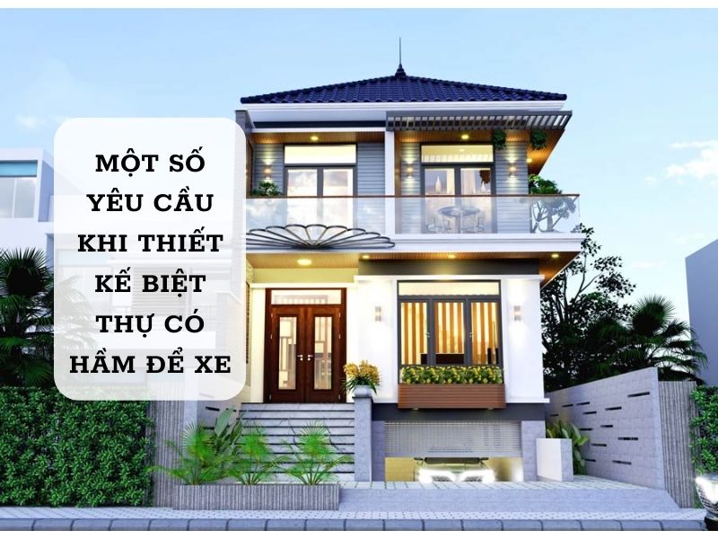 Yêu cầu khi thiết kế biệt thự tích hợp hầm để xe 