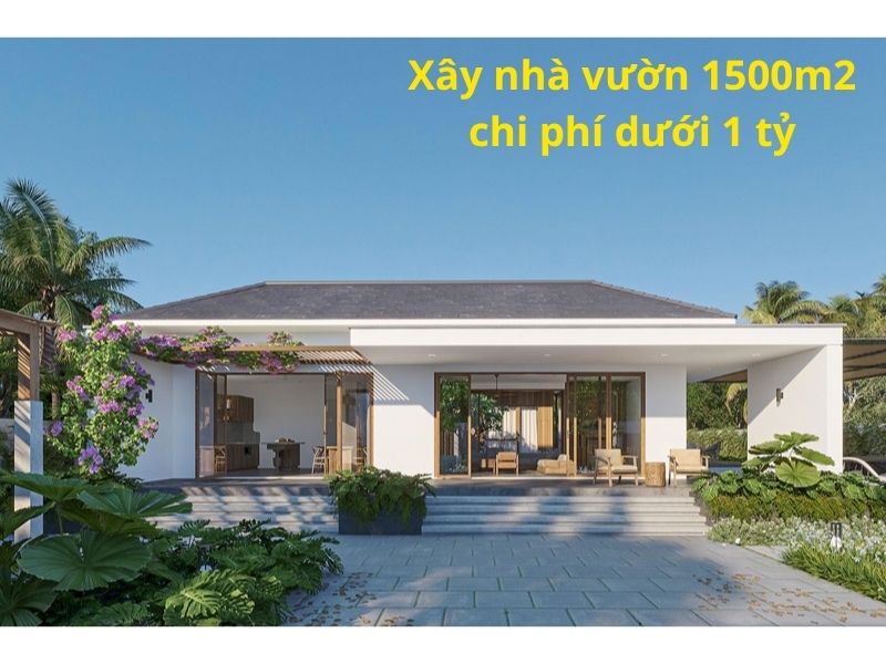 Xây nhà vườn 1500m2 cấp 4 nhỏ xinh dưới 1 tỷ