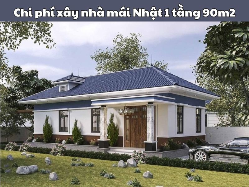 Dự toán chi phí xây nhà mái Nhật 1 tầng 90m2