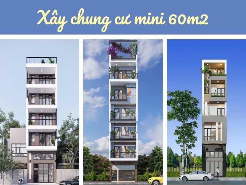 Tìm hiểu thông tin khi xây chung cư mini 60m2  