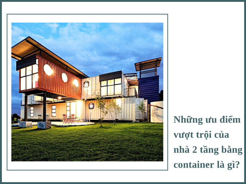 ưu điểm nhà 2 tầng bằng container
