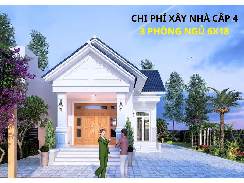 Xây nhà cấp 4 ngang 6m dài 18m hết bao nhiêu tiền? 