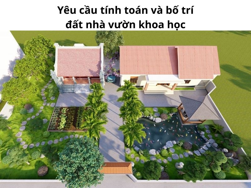 Bố trí các khu vực chức năng nhà vườn khoa học, hợp lý