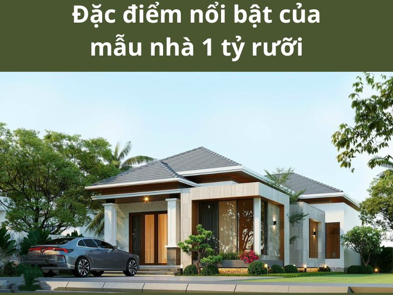 Mẫu nhà 1 tỷ rưỡi sở hữu những ưu điểm vượt trội