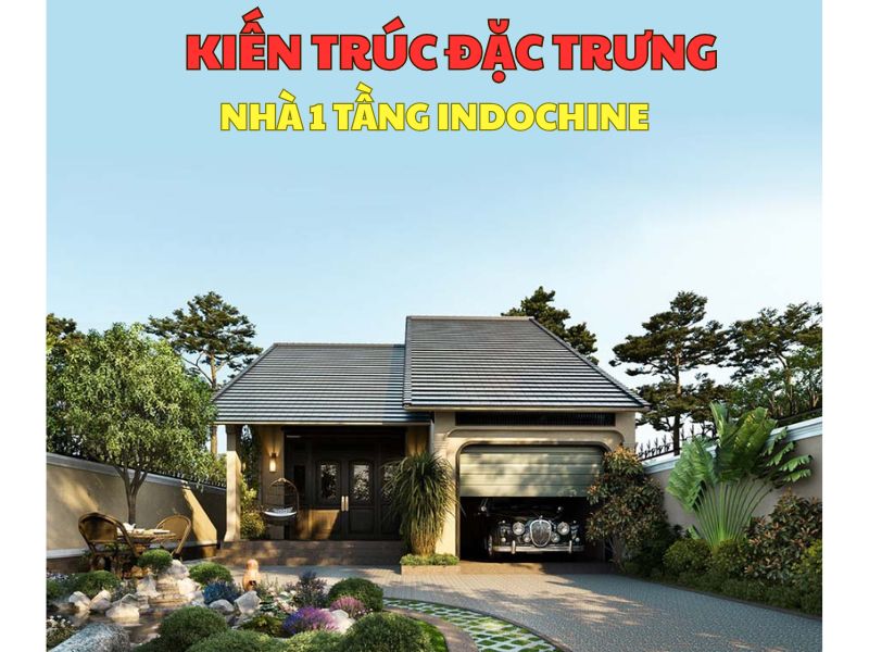 Tìm hiểu những nét đặc trưng của kiến trúc nhà indochine 1 tầng