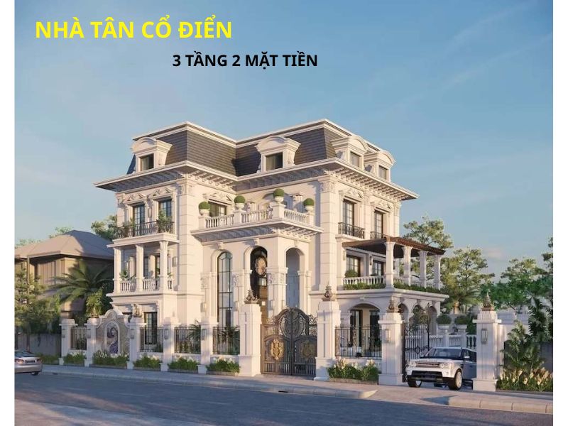 Những ưu điểm vượt trội của mẫu nhà 3 tầng tân cổ điển 2 mặt tiền 