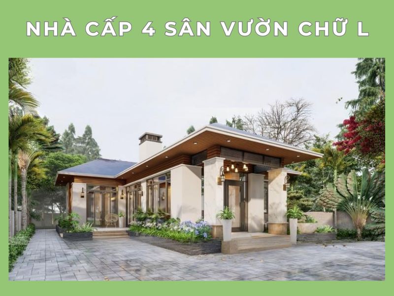 Đặc điểm nổi bật của thiết kế nhà cấp 4 sân vườn chữ L 