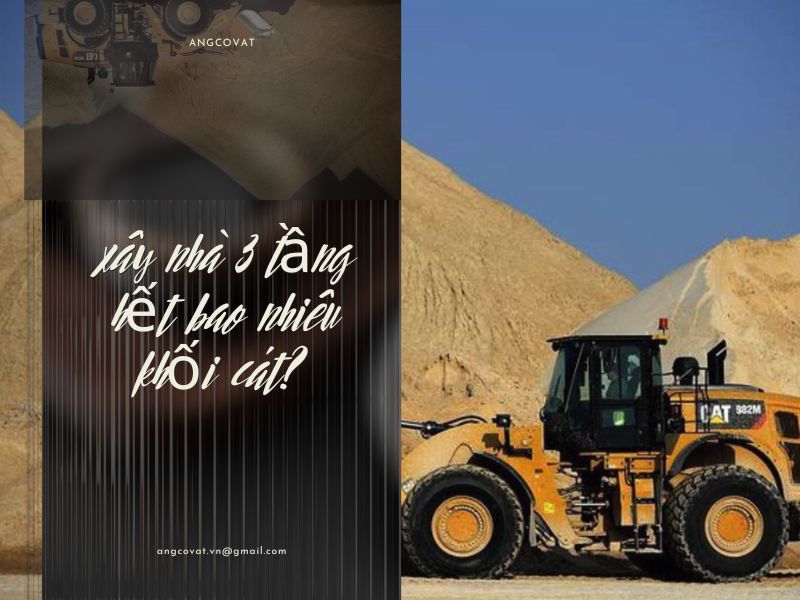 Xây nhà 3 tầng hết bao nhiêu khối cát? Thông tin mới update 2026
