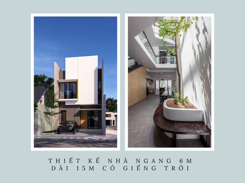 Mẫu nhà 2 tầng 6x15m hiện đại có giếng trời
