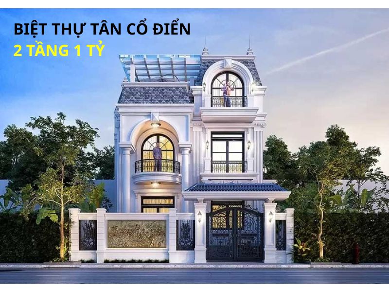 Mẫu biệt thự tân cổ điển 2 tầng 1 tỷ