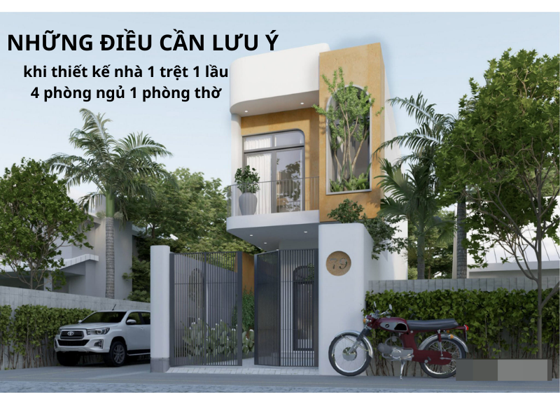 Lưu ý khi thiết kế nhà 1 trệt 1 lầu 4 phòng ngủ 