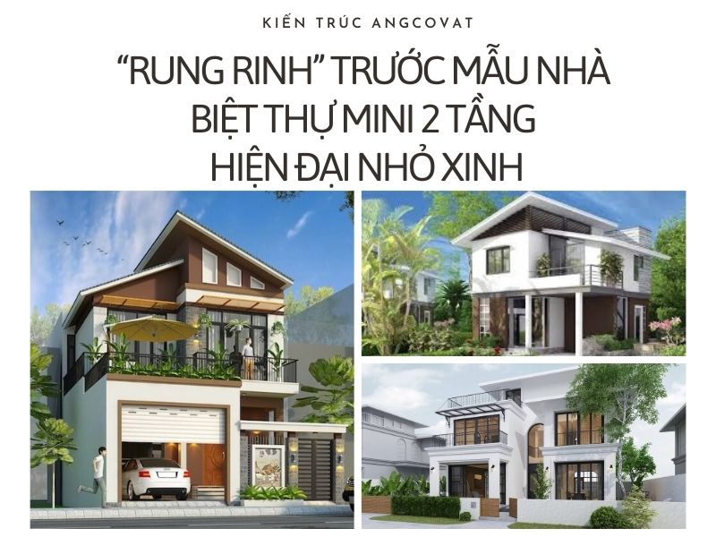 “Rung rinh” trước mẫu nhà biệt thự mini 2 tầng hiện đại nhỏ xinh