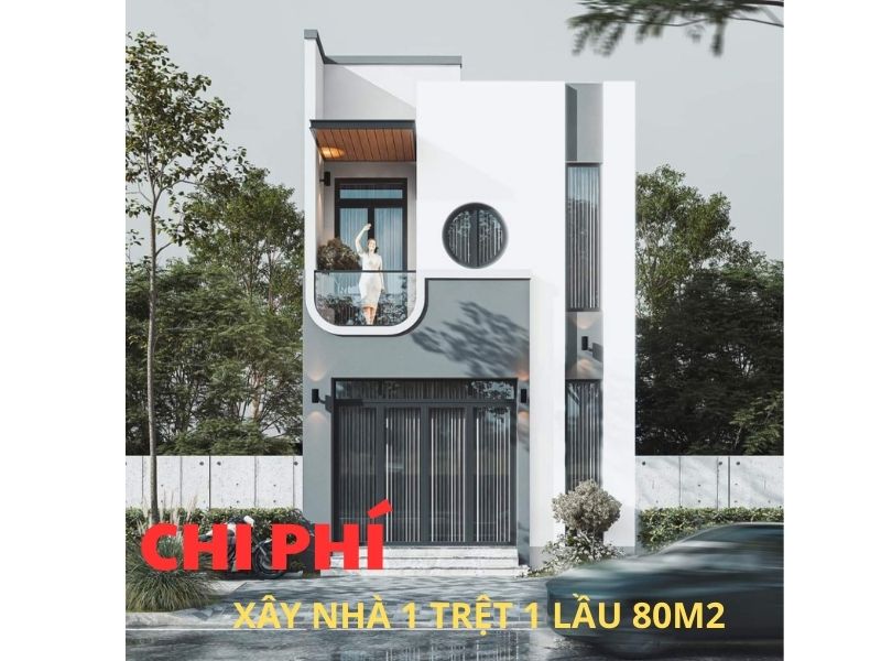 Tìm hiểu chi phí xây nhà 1 trệt 1 lầu 80m2 chi tiết