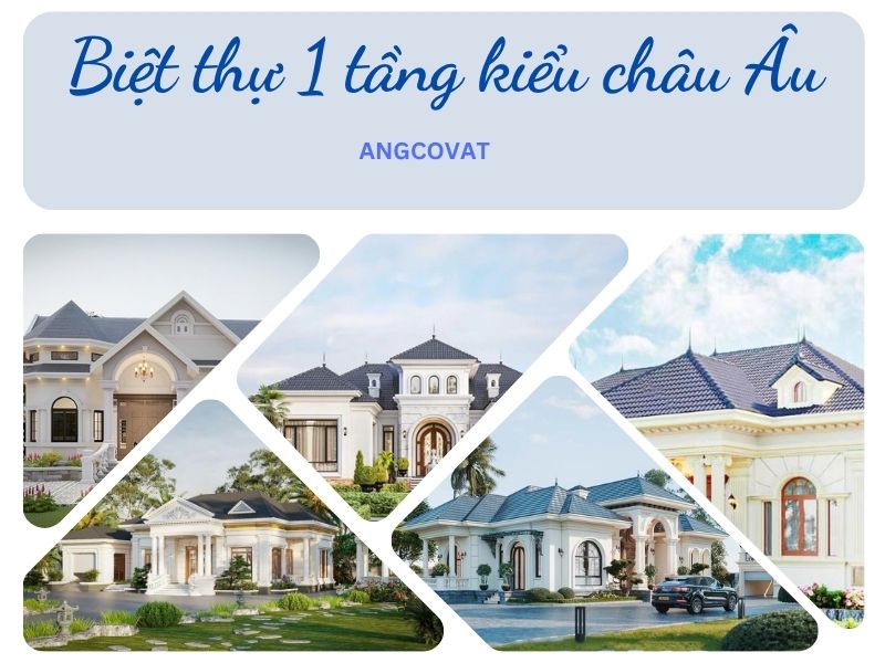 Biệt thự 1 tầng kiểu châu Âu ghi dấu ấn với vẻ đẹp quyền quý, sang trọng 