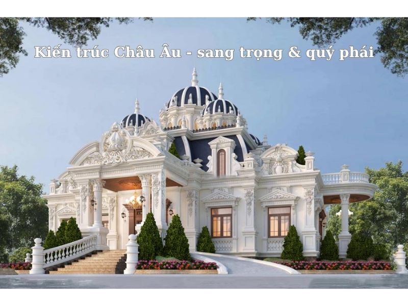 Vẻ ngoài lộng lẫy, đẳng cấp của ngôi biệt thự 1 tầng phong cách châu Âu