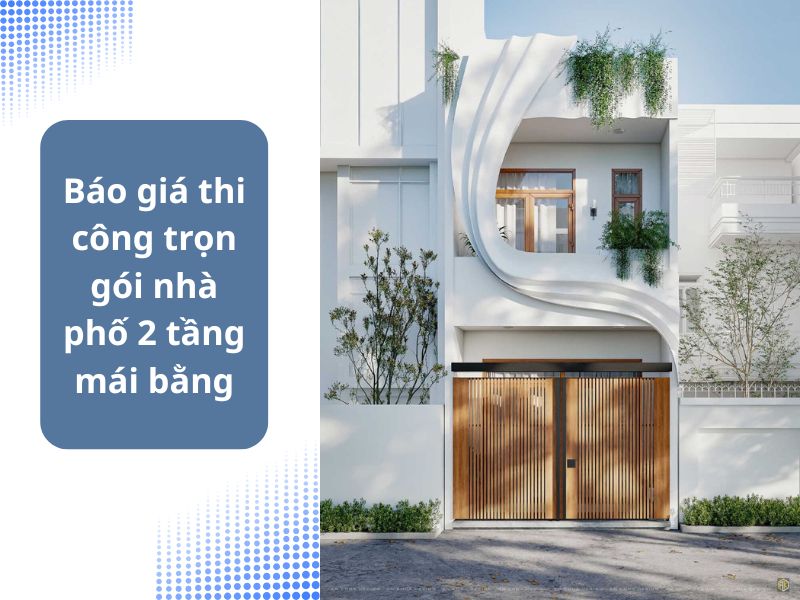 Đơn giá thi công trọn gói mẫu nhà phố 2 tầng mái bằng