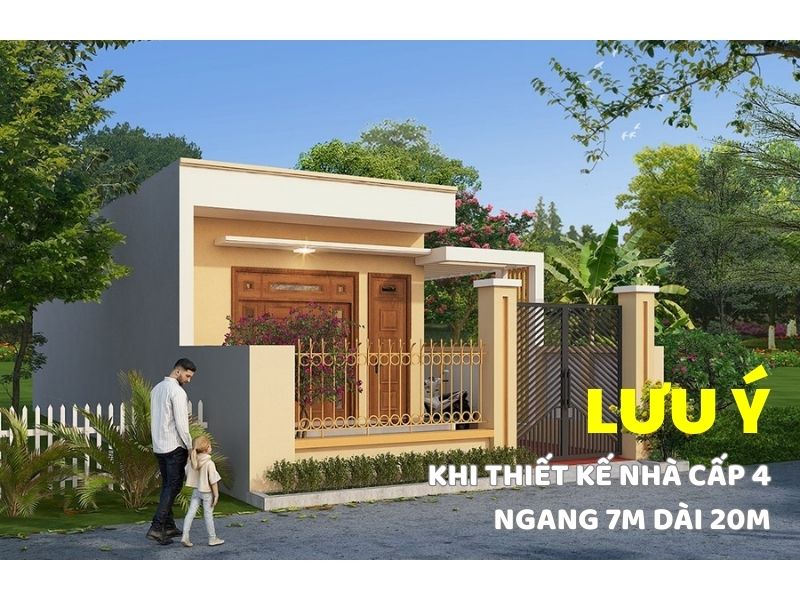 Cần lưu ý điều gì khi thiết kế nhà cấp 4 ngang 7m dài 20m?