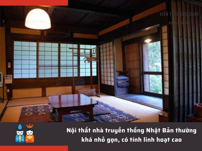 Nội thất nhà truyền thống Nhật Bản thường khá nhỏ gọn, có tính linh hoạt cao