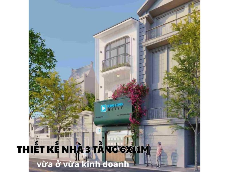 Mẫu nhà 3 tầng 6x11m vừa ở vừa kinh doanh