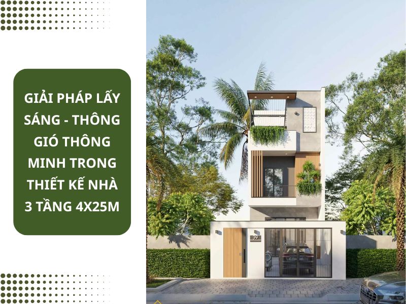 Đề xuất giải pháp thiết kế nhà 3 tầng 4x25m nhằm tối ưu ánh sáng và thông gió 