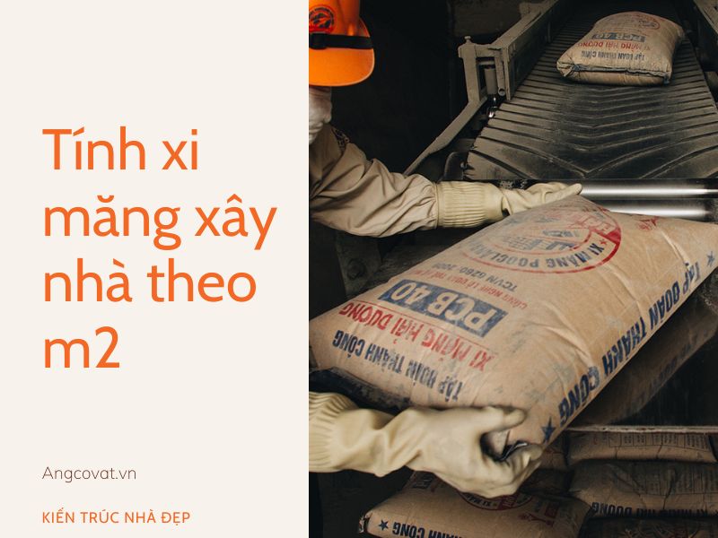 Theo dõi cách tính xi măng xây nhà theo m2 chuẩn công thức 2026