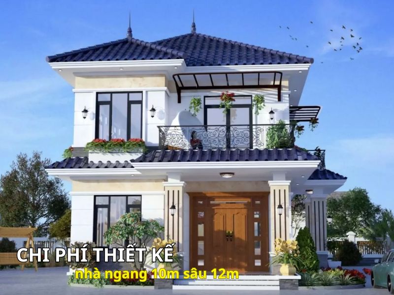 Báo giá chi phí thiết kế nhà 10x12m cụ thể 